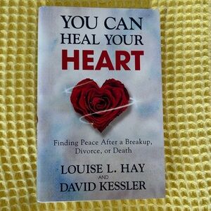 You Can Heal Your Heart by Louise L. Hay & David Kessler - Hard Cover
